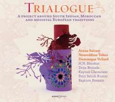 Trialogue - projekt oparty na tradycjach południowych Indii, Maroka i europejskiego średniowiecza
